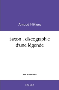 Saxon : discographie d'une légende