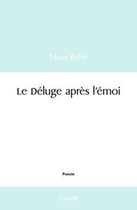 Le déluge après l’émoi