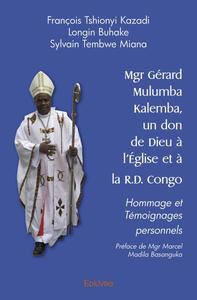 Mgr gérard mulumba kalemba, un don de dieu à l'église et à la r.d. congo