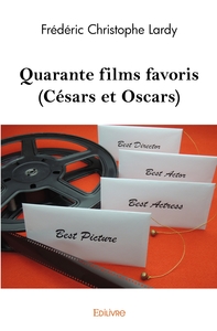 Quarante films favoris (Césars et Oscars)