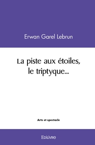 La piste aux étoiles, le triptyque...