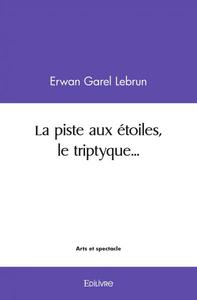 La piste aux étoiles, le triptyque...