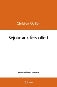 Séjour aux fers offert