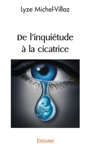 De l'inquiétude à la cicatrice