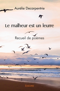 Le malheur est un leurre