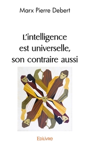 L'intelligence est universelle, son contraire aussi