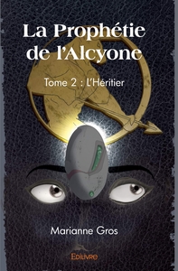 La Prophétie de l'Alcyone - Tome 2
