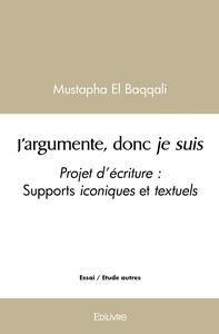 J'argumente, donc je suis