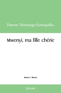 Mwenyi, ma fille chérie