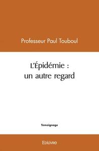 L'épidémie : un autre regard