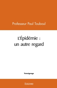 L'Épidémie : un autre regard