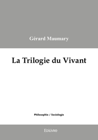 La Trilogie du Vivant
