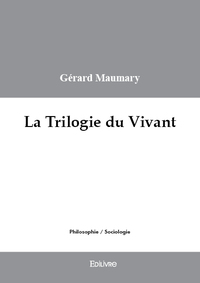 La trilogie du vivant