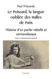 Le poissard, la langue oubliée des halles de paris