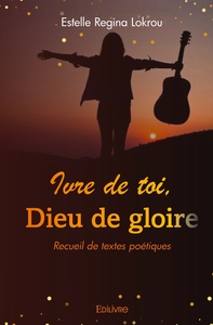 Ivre de toi, Dieu de gloire