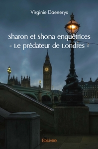 Sharon et Shona enquêtrices - Le prédateur de Londres -
