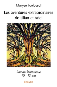 Les Aventures extraordinaires de Lilian et Ariel - Tome 1