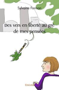 Des vers en liberté au gré de mes pensées