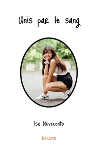 Unis par le sang