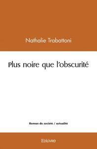 Plus noire que l'obscurité