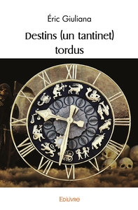 Destins (un tantinet) tordus