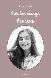 Sur ton visage heureux