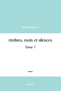 Ombres, mots et silences - Tome 1