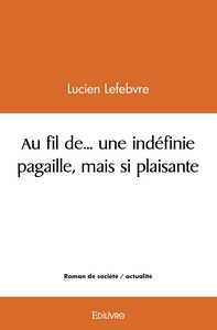 Au fil de... une indéfinie pagaille, mais si plaisante