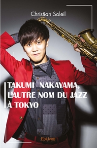 Takumi Nakayama , l'autre nom du jazz à Tokyo