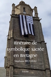 Itinéraire de symbolique sacrée en Bretagne