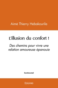L'illusion du confort !