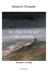 De l'être et du sort des mortels