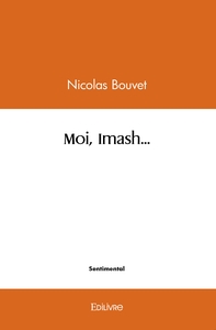 Moi, Imash...