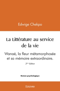 La Littérature au service de la vie - Wanaé