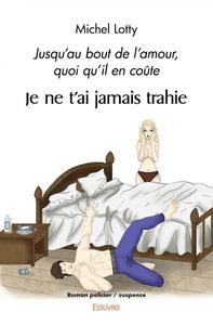 Je ne t'ai jamais trahie