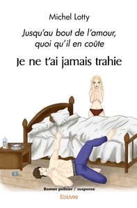 Je ne t'ai jamais trahie