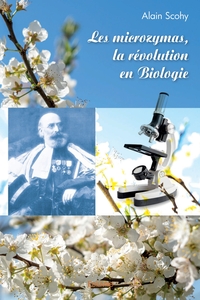 Les microzymas, la révolution en Biologie