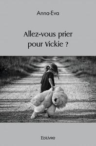 Allez vous prier pour vickie ?