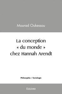 La conception "du monde" chez hannah arendt