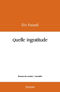 Quelle ingratitude