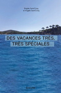 Des vacances très, très spéciales
