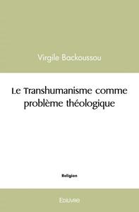Le transhumanisme comme problème théologique