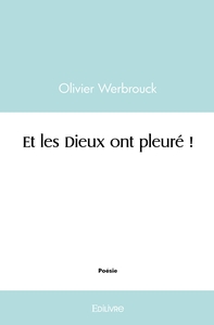 Et les Dieux ont pleuré !