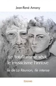 Le totalitarisme sévit, le mysticisme l'innove