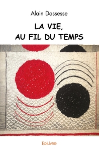 La Vie, au fil du temps