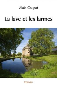 La lave et les larmes