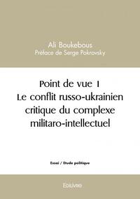 Point de vue 1 le conflit russo ukrainien critique du complexe militaro intellectuel