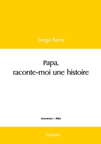 Papa, raconte-moi une histoire