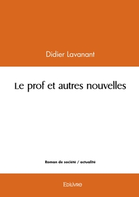 Le prof et autres nouvelles