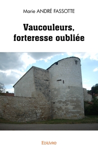 Vaucouleurs, forteresse oubliée